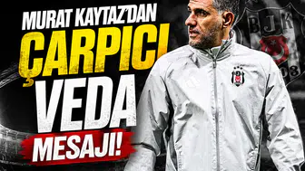 Murat Kaytaz'dan çarpıcı veda mesajı!