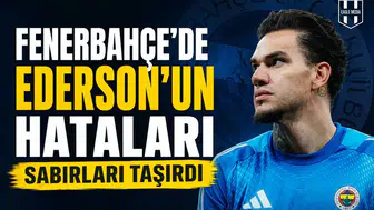 Fenerbahçe’de Ederson'un hataları sabırları taşırdı