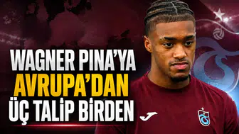 Wagner Pina'ya Avrupa'dan üç talip birden