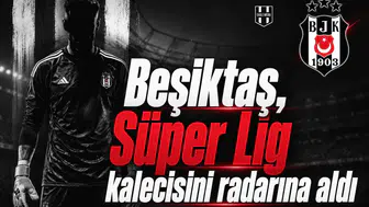 Beşiktaş, Süper Lig kalecisini radarına aldı