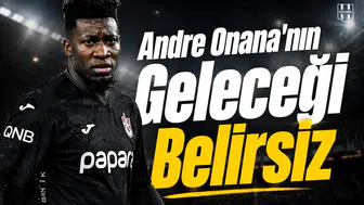 Andre Onana'nın geleceği belirsiz
