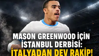 Mason Greenwood için İstanbul derbisi:İtalyadan dev rakip!