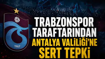 Trabzonspor taraftarından Antalya Valiliği’ne sert tepki
