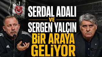 Serdal Adalı ve Sergen Yalçın bir araya geliyor