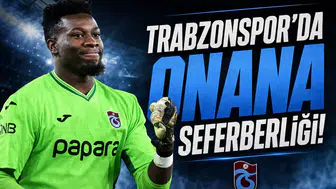 Trabzonspor'da Onana Seferberliği!