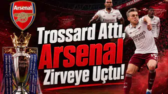 Trossard Attı, Arsenal Zirveye Uçtu!