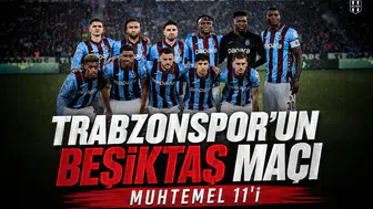 Trabzonspor'un Beşiktaş maçı muhtemel 11'i
