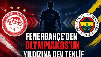 Fenerbahçe’den Olympiakos’un yıldızına dev teklif