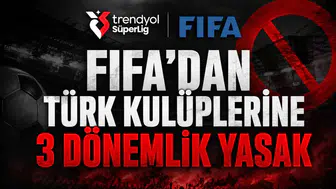 FIFA’dan Türk kulüplerine 3 dönemlik yasak