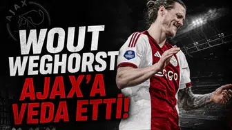 Wout Weghorst Ajax'a veda etti