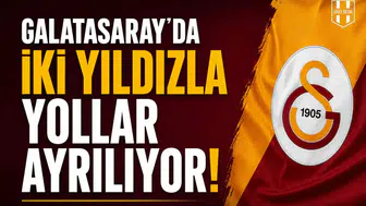 Galatasaray’da iki yıldızla yollar ayrılıyor!