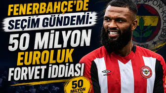 Fenerbahçe'de seçim gündemi: 50 milyon euroluk forvet iddiası