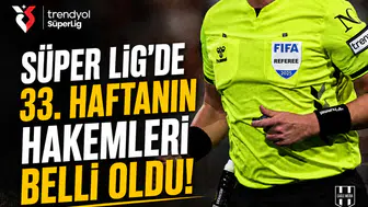 Süper Lig'de 33. haftanın hakemleri belli oldu!