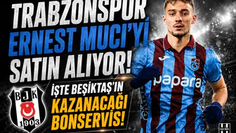 Trabzonspor Ernest Muci'yi satın alıyor: İşte Beşiktaş'ın kazanacağı bonservis