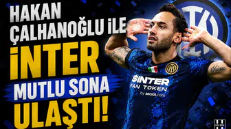 Hakan Çalhanoğlu ile İnter mutlu sona ulaştı!