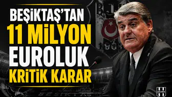 Beşiktaş’tan 11 milyon euroluk kritik karar