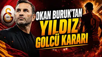 Okan Buruk’tan yıldız golcü kararı