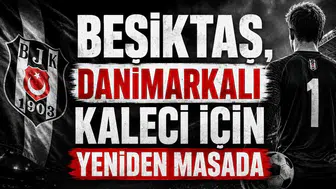 Beşiktaş, Danimarkalı kaleci için yeniden masada