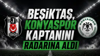 Beşiktaş, Konyaspor kaptanını radarına aldı