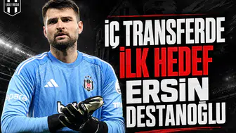 İç Transferde İlk Hedef Ersin Destanoğlu