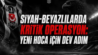 Siyah-Beyazlılarda kritik operasyon: Yeni hoca için dev adım