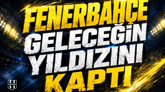 Fenerbahçe geleceğin yıldızını kaptı