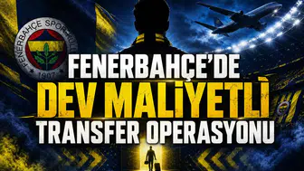Fenerbahçe'de Dev Maliyetli Transfer Operasyonu
