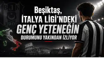 Beşiktaş, İtalya Ligi'ndeki Genç Yeteneğin Durumunu Yakından İzliyor