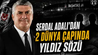 Serdal Adalı’dan 2 Dünya Çapında Yıldız Sözü