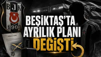Beşiktaş'ta Ayrılık Planı Değişti