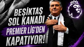 Beşiktaş sol kanadı Premier Lig'den kapatıyor!