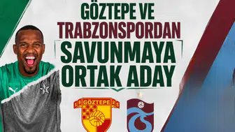 Göztepe Ve Trabzonspor'dan savunmaya ortak aday
