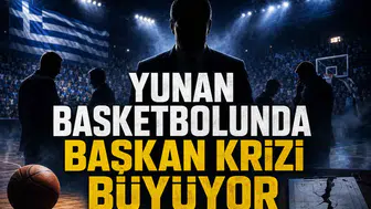 Yunan Basketbolunda Başkan Krizi Büyüyor