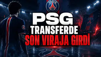 PSG Transferde Son Viraja Girdi