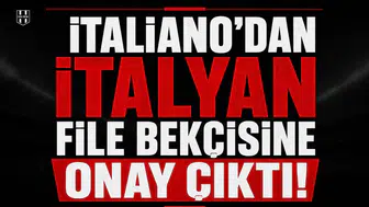 İtaliano'dan İtalyan file bekçisine onay çıktı!