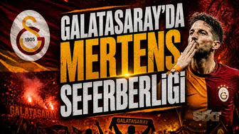 Galatasaray’da Mertens seferberliği