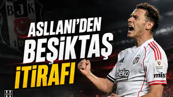 Asllani'den Beşiktaş itirafı