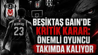 Beşiktaş Gain'de Kritik Karar: Önemli Oyuncu Takımda Kalıyor