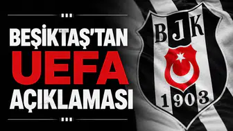 Beşiktaş'tan UEFA açıklaması