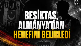 Beşiktaş, Almanya’dan Hedefini Belirledi
