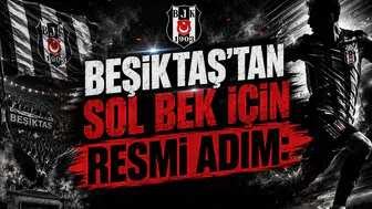 Beşiktaş’tan Sol Bek İçin Resmi Adım