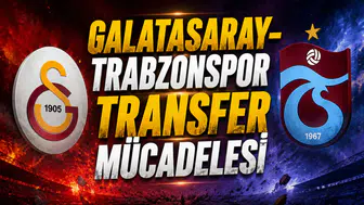 Galatasaray‑Trabzonspor Transfer Mücadelesi