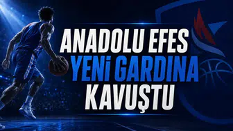 Anadolu Efes Yeni Gardına Kavuştu