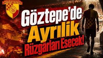 Göztepe’de Ayrılık Rüzgârları Esecek!
