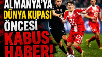Almanya'ya Dünya Kupası öncesi kabus haber