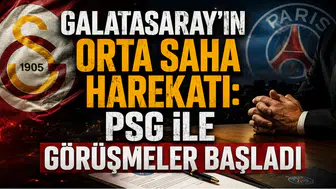 GALATASARAY'IN ORTA SAHA HAREKATI  : PSG İLE GÖRÜŞMELER BAŞLADI