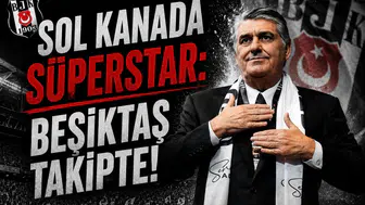 Sol kanada süperstar: Beşiktaş takipte!