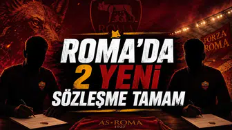 Roma'da 2 Yeni Sözleşme Tamam