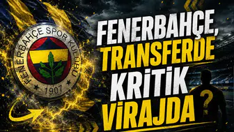 Fenerbahçe, transferde kritik virajda