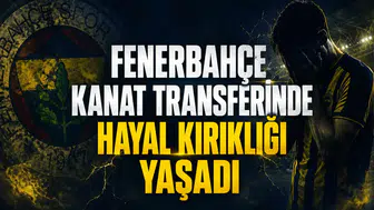 Fenerbahçe Kanat Transferinde Hayal Kırıklığı Yaşadı